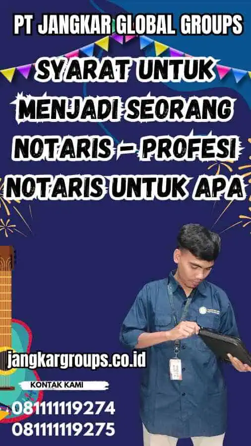 Syarat untuk Menjadi Seorang Notaris - Profesi notaris untuk apa