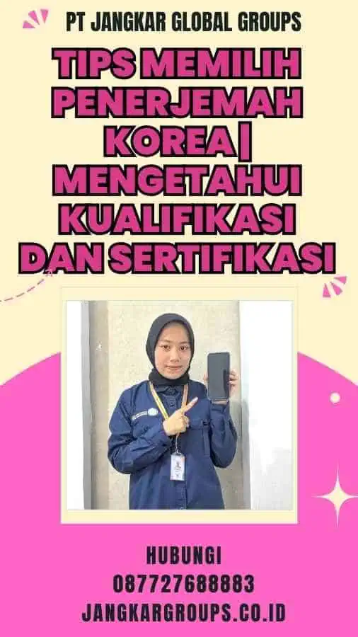 Tips Memilih Penerjemah Korea  Mengetahui Kualifikasi dan Sertifikasi