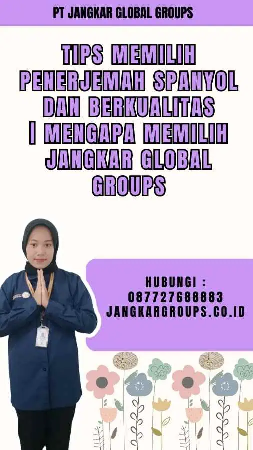 Tips Memilih Penerjemah Spanyol dan Berkualitas Mengapa Memilih Jangkar Global Groups