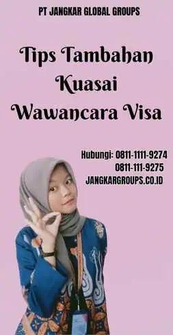 Tips Tambahan Kuasai Wawancara Visa