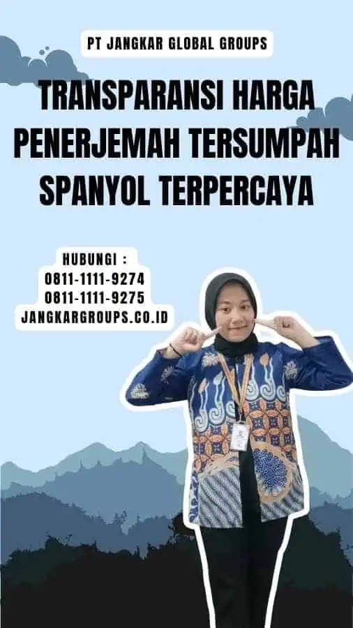 Transparansi Harga Penerjemah Tersumpah Spanyol Terpercaya