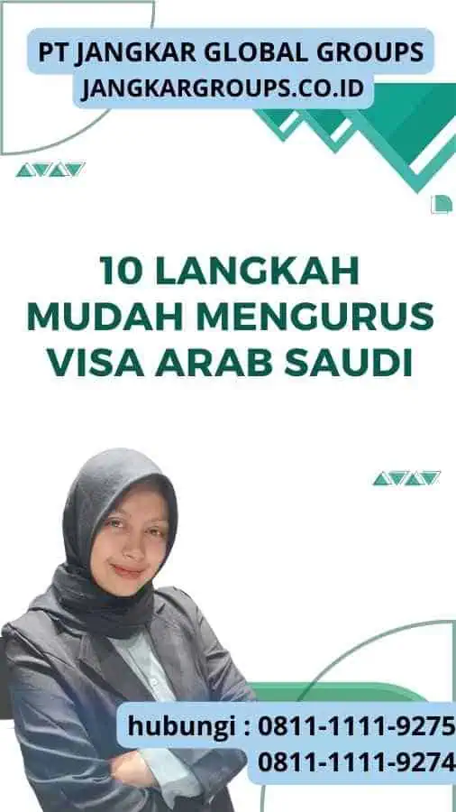 10 Langkah Mudah Mengurus Visa Arab Saudi: Panduan Terpercaya 