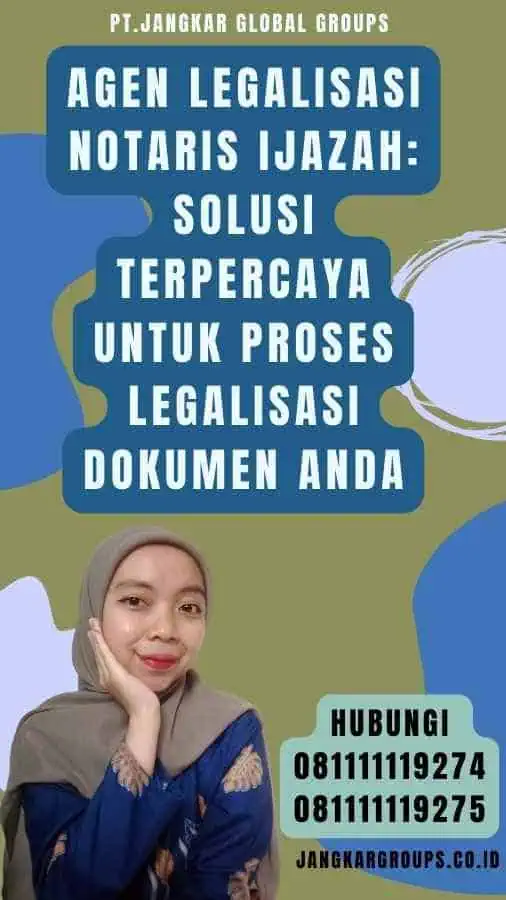 Agen Legalisasi Notaris Ijazah Solusi Terpercaya untuk Proses Legalisasi Dokumen Anda