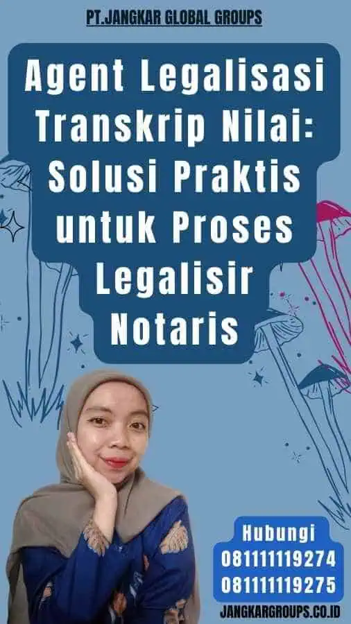 Agent Legalisasi Transkrip Nilai Solusi Praktis untuk Proses Legalisir Notaris