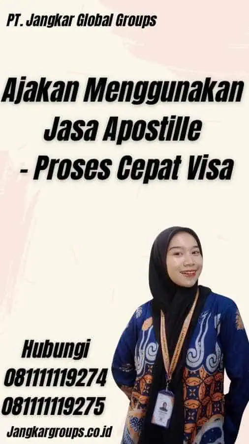 Ajakan Menggunakan Jasa Apostille - Proses Cepat Visa