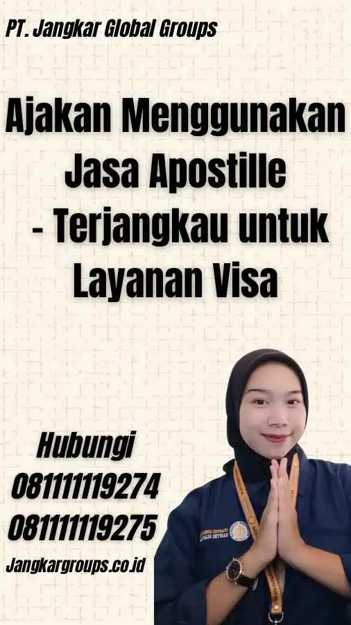 Ajakan Menggunakan Jasa Apostille - Terjangkau untuk Layanan Visa