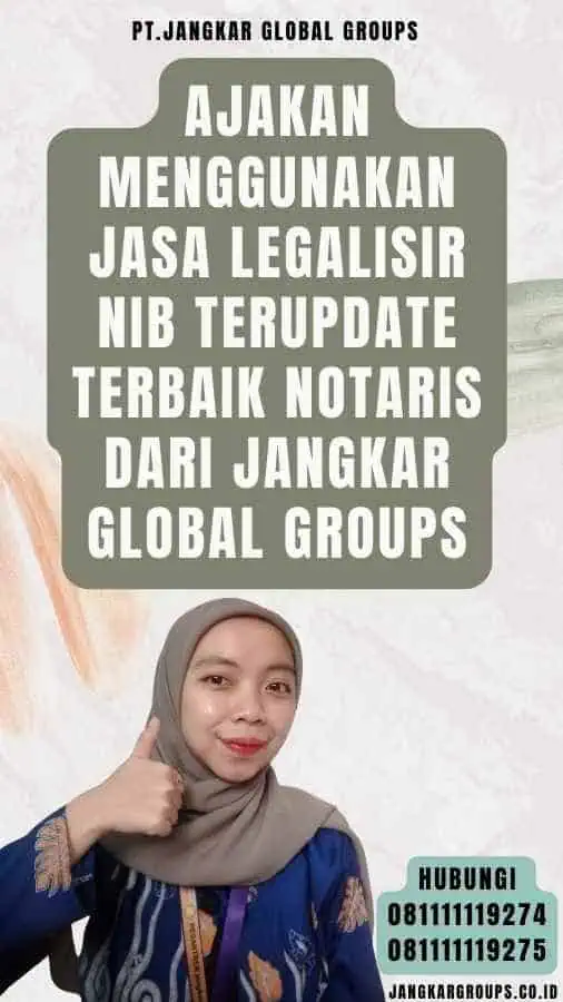 Ajakan Menggunakan Jasa Legalisir NIB Terupdate Terbaik Notaris dari Jangkar Global Groups