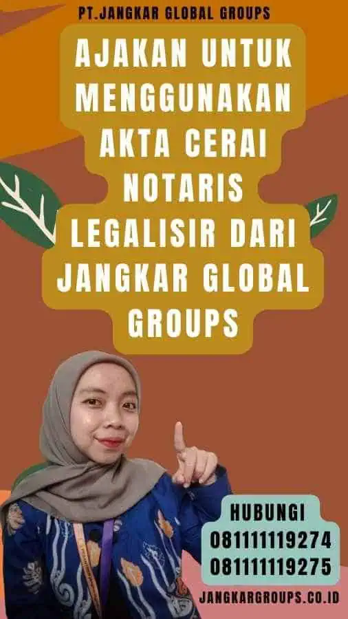 Ajakan untuk Menggunakan Akta Cerai Notaris legalisir dari Jangkar Global Groups