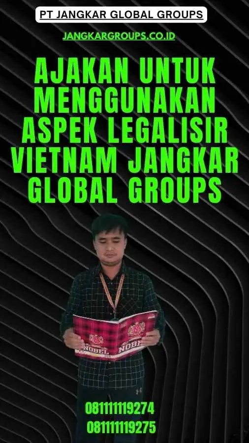 Ajakan untuk Menggunakan Aspek Legalisir Vietnam Jangkar Global Groups