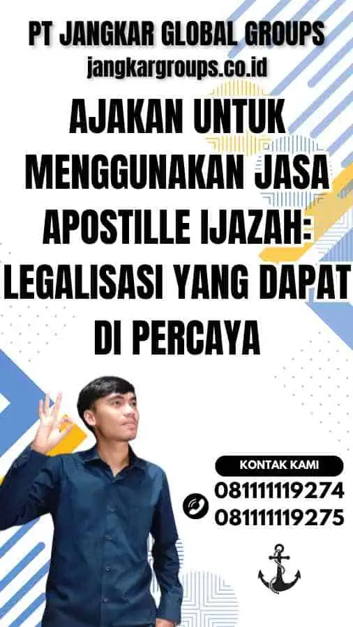 Ajakan untuk Menggunakan Jasa Apostille Ijazah: Legalisasi yang Dapat Di Percaya