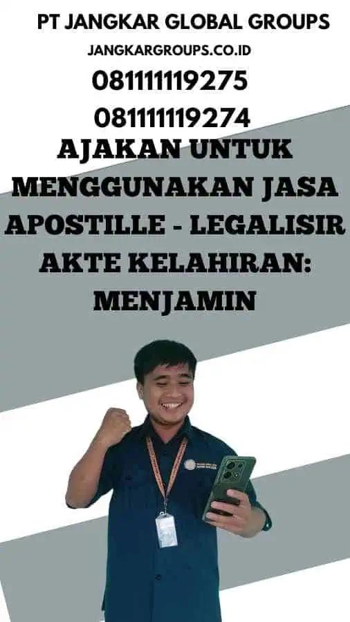 Ajakan untuk Menggunakan Jasa Apostille - Legalisir Akte Kelahiran Menjamin