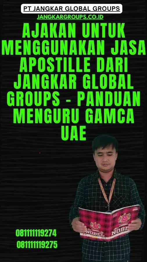 Ajakan untuk Menggunakan Jasa Apostille dari Jangkar Global Groups - Panduan Menguru GAMCA UAE