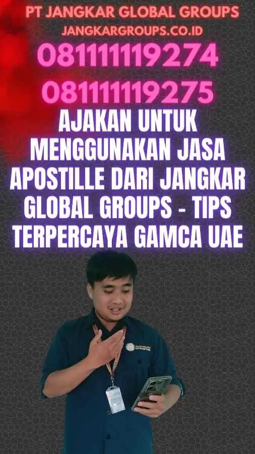 Ajakan untuk Menggunakan Jasa Apostille dari Jangkar Global Groups - Tips Terpercaya GAMCA UAE