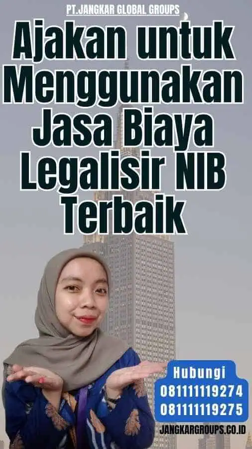 Ajakan untuk Menggunakan Jasa Biaya Legalisir NIB Terbaik