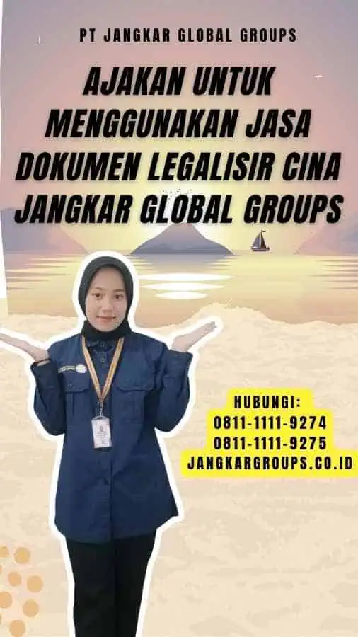 Ajakan untuk Menggunakan Jasa Dokumen Legalisir Cina Jangkar Global Groups