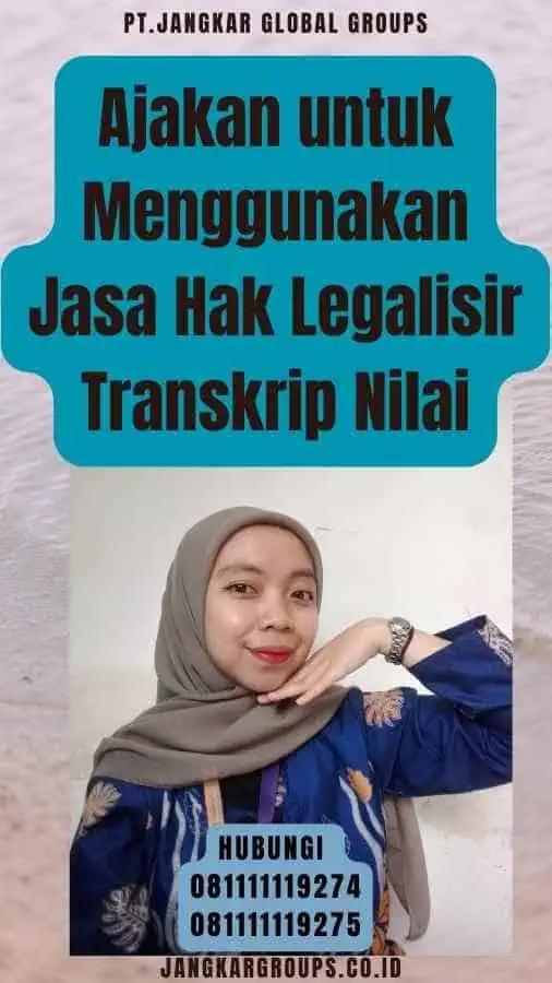 Ajakan untuk Menggunakan Jasa Hak Legalisir Transkrip Nilai