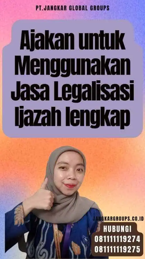 Ajakan untuk Menggunakan Jasa Legalisasi Ijazah lengkap