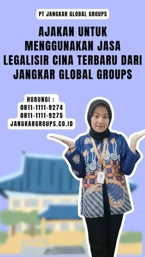 Ajakan untuk Menggunakan Jasa Legalisir Cina Terbaru dari Jangkar Global Groups