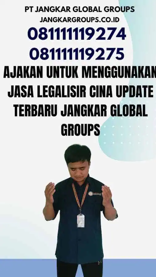 Ajakan untuk Menggunakan Jasa Legalisir Cina Update Terbaru Jangkar Global Groups