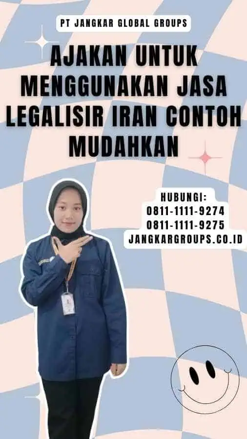 Ajakan untuk Menggunakan Jasa Legalisir Iran Contoh Mudahkan