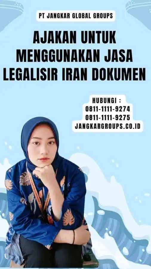 Ajakan untuk Menggunakan Jasa Legalisir Iran Dokumen