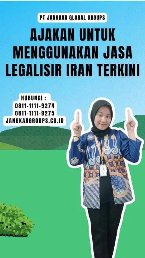 Ajakan untuk Menggunakan Jasa Legalisir Iran Terkini