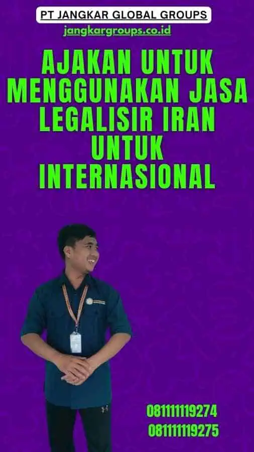 Ajakan untuk Menggunakan Jasa Legalisir Iran Untuk Internasional