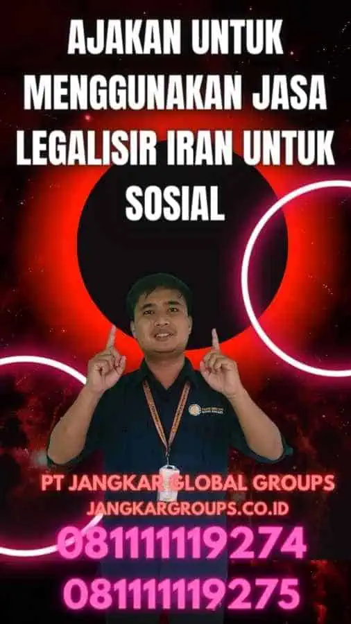 Ajakan untuk Menggunakan Jasa Legalisir Iran untuk Sosial