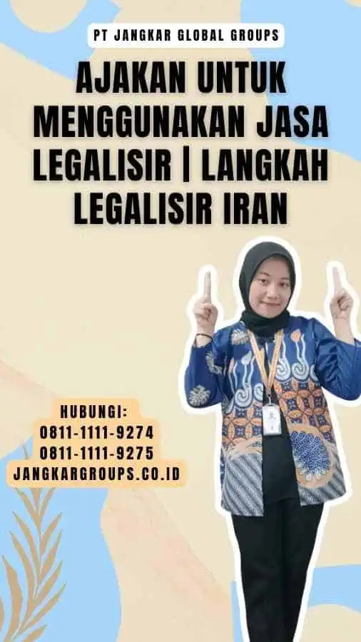 Ajakan untuk Menggunakan Jasa Legalisir Langkah Legalisir Iran