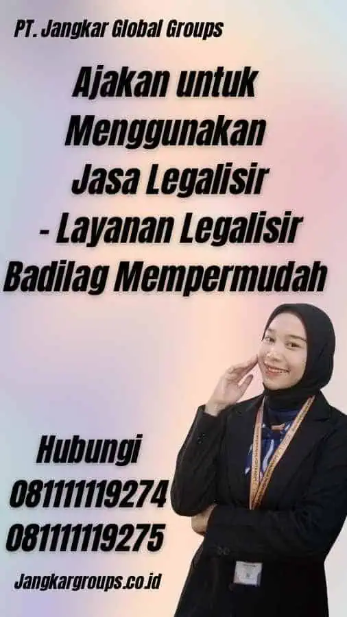 Ajakan untuk Menggunakan Jasa Legalisir - Layanan Legalisir Badilag Mempermudah