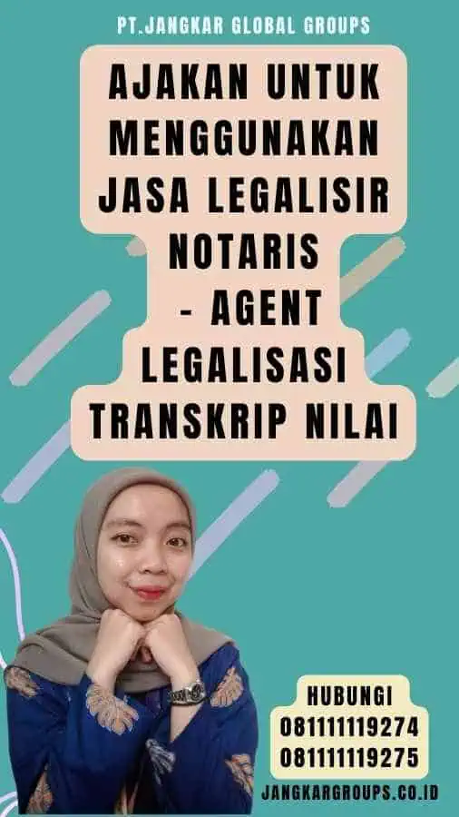 Ajakan untuk Menggunakan Jasa Legalisir Notaris - Agent Legalisasi Transkrip Nilai