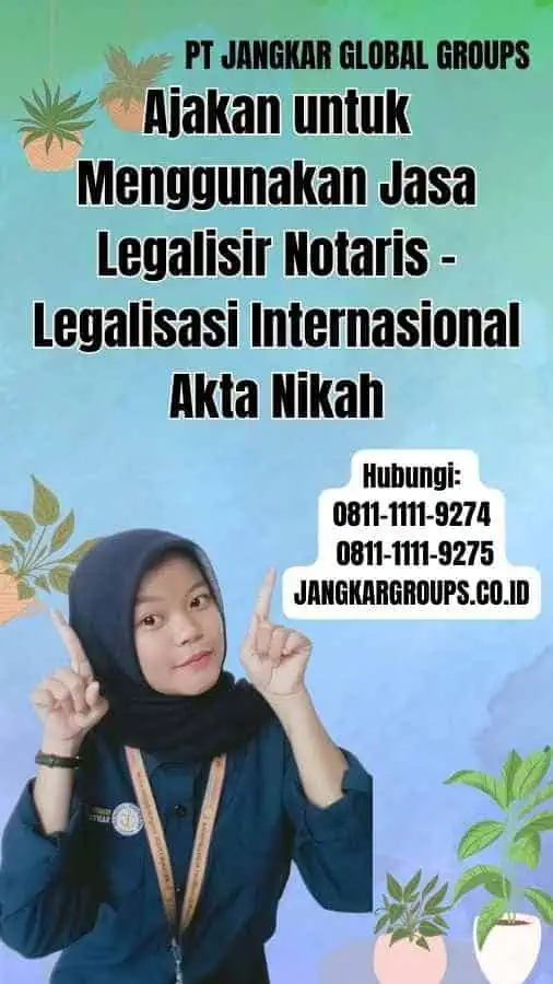 Ajakan untuk Menggunakan Jasa Legalisir Notaris Legalisasi Internasional Akta Nikah