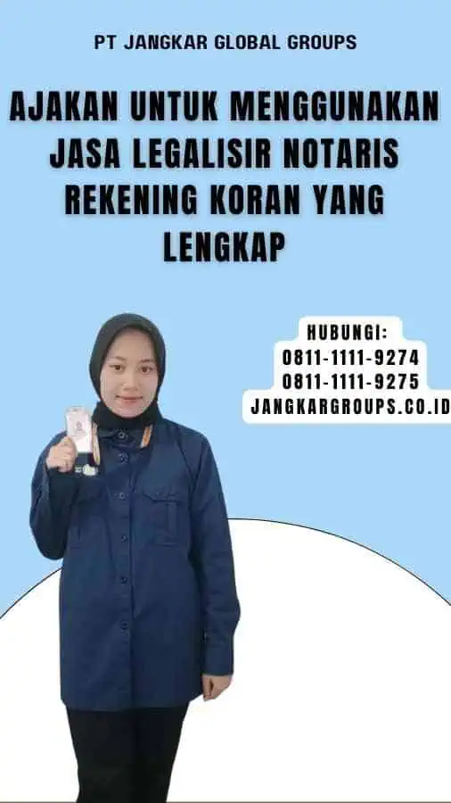 Ajakan untuk Menggunakan Jasa Legalisir Notaris Rekening Koran yang Lengkap