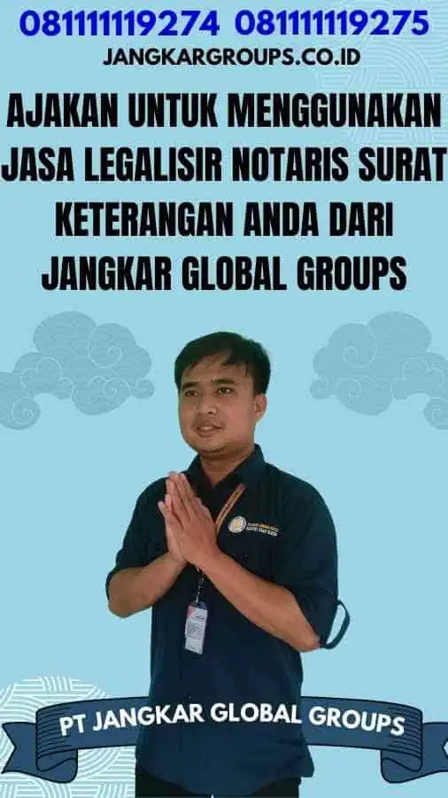 Ajakan untuk Menggunakan Jasa Legalisir Notaris Surat Keterangan Anda dari Jangkar Global Groups