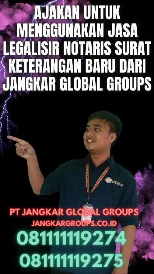 Ajakan untuk Menggunakan Jasa Legalisir Notaris Surat Keterangan Baru dari Jangkar Global Groups