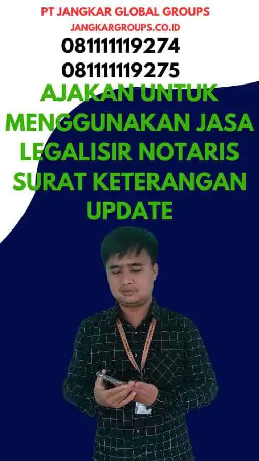 Ajakan untuk Menggunakan Jasa Legalisir Notaris Surat Keterangan Update