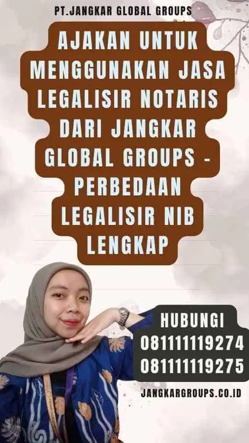 Ajakan untuk Menggunakan Jasa Legalisir Notaris dari Jangkar Global Groups - Perbedaan Legalisir NIB Lengkap