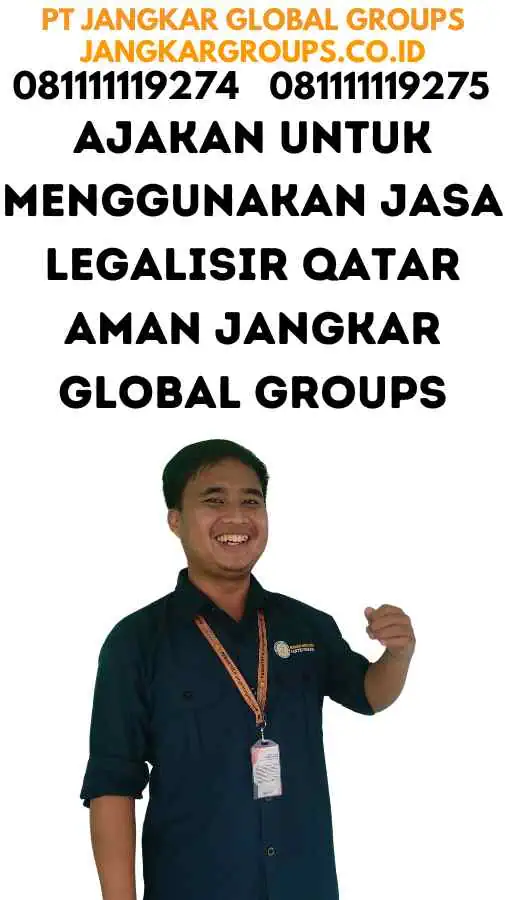 Ajakan untuk Menggunakan Jasa Legalisir Qatar Aman Jangkar Global Groups