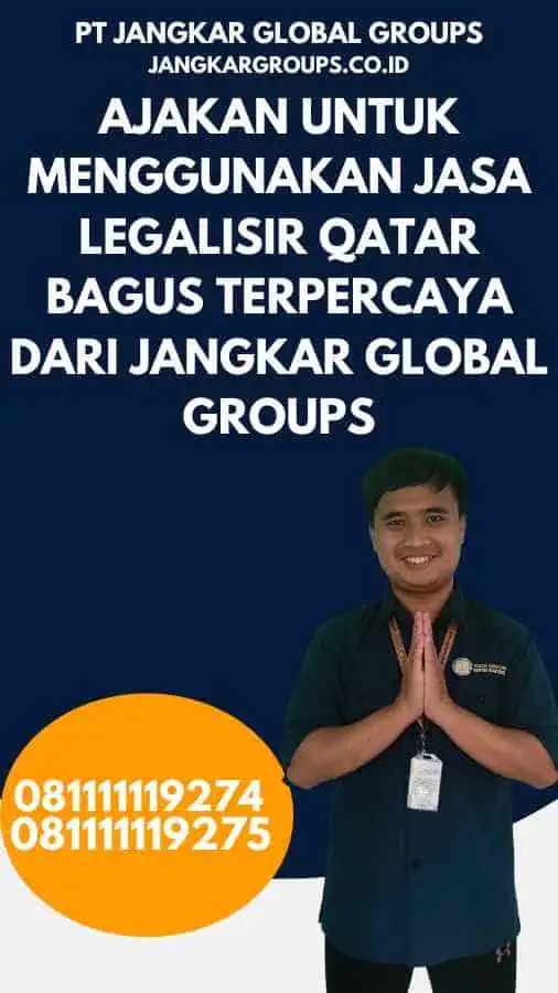 Ajakan untuk Menggunakan Jasa Legalisir Qatar Bagus Terpercaya dari Jangkar Global Groups