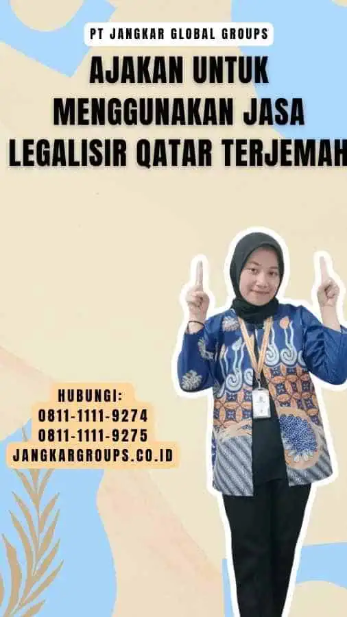 Ajakan untuk Menggunakan Jasa Legalisir Qatar Terjemah