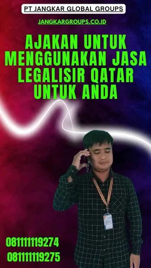 Ajakan untuk Menggunakan Jasa Legalisir Qatar Untuk Anda