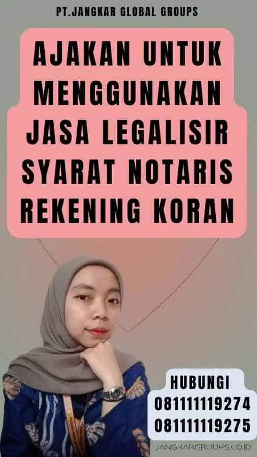 Ajakan untuk Menggunakan Jasa Legalisir Syarat Notaris Rekening Koran