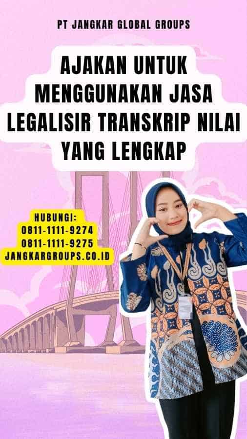 Ajakan untuk Menggunakan Jasa Legalisir Transkrip Nilai yang Lengkap