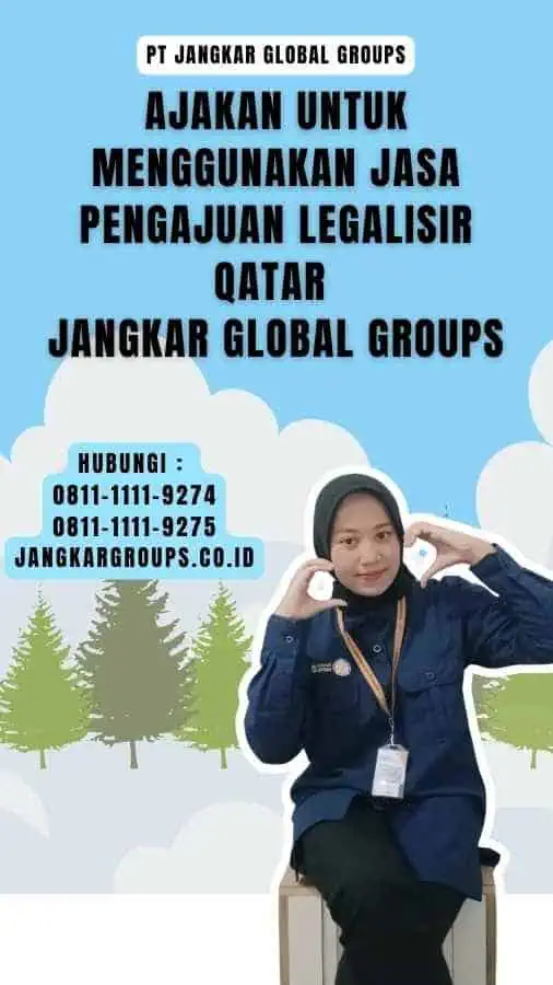 Ajakan untuk Menggunakan Jasa Pengajuan Legalisir Qatar Jangkar Global Groups