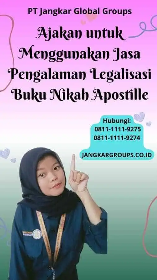 Ajakan untuk Menggunakan Jasa Pengalaman Legalisasi Buku Nikah Apostille Pengalaman Legalisasi Buku Nikah