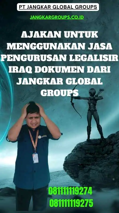 Ajakan untuk Menggunakan Jasa Pengurusan Legalisir Iraq Dokumen dari Jangkar Global Groups