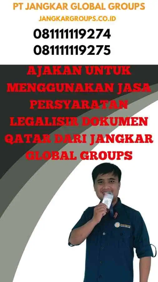 Ajakan untuk Menggunakan Jasa Persyaratan legalisir dokumen Qatar dari Jangkar Global Groups