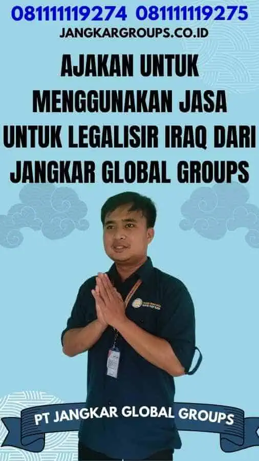 Ajakan untuk Menggunakan Jasa untuk Legalisir Iraq dari Jangkar Global Groups