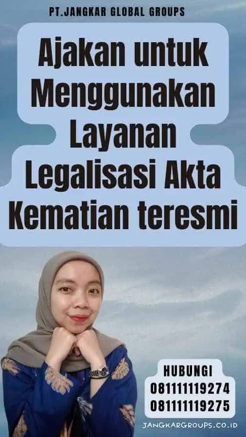 Ajakan untuk Menggunakan Layanan Legalisasi Akta Kematian teresmi