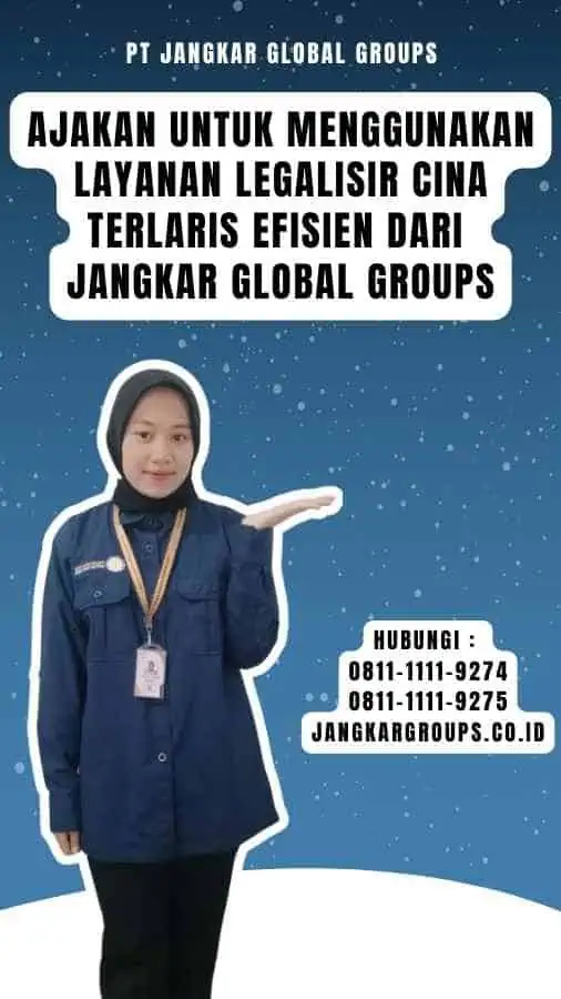 Ajakan untuk Menggunakan Layanan Legalisir Cina Terlaris Efisien dari Jangkar Global Groups